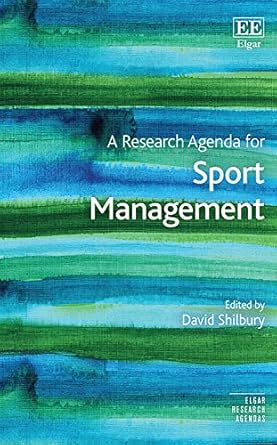 a research agenda for sport management 1st edition david shilbury 1800378319, 978-1800378315