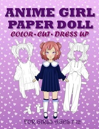 anime girl paper doll for girls ages 7 12 anime paper doll for girls ages 7 12 cut color dress up and play