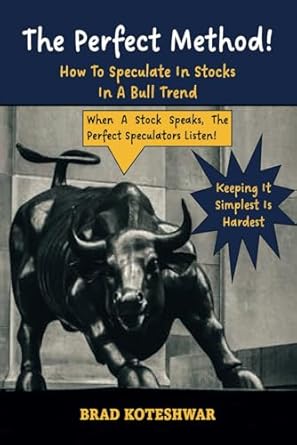 the perfect method how to speculate in stocks in a bull trend 1st edition brad koteshwar 1934295930,