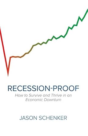 recession proof how to survive and thrive in an economic downturn 1st edition jason schenker 1619613581,