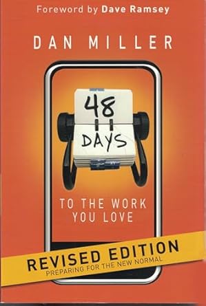 48 days to the work you love preparing for the new normal 1st edition dan miller ,dave ramsey 1433669331,