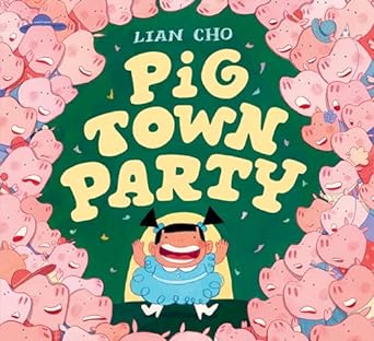 pig town party 1st edition lian cho 0063237512, 978-0063237513