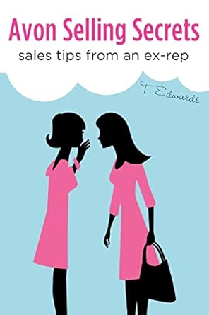 avon selling secrets sales tips from an ex rep 1st edition t edwards 1479192368, 978-1479192366