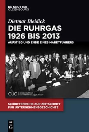 die ruhrgas 1926 bis 2013 aufstieg und ende eines marktfuhrers 1st edition dietmar bleidick 311054007x,