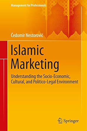 islamic marketing understanding the socio economic cultural and politico legal environment 1st edition
