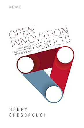 open innovation results going beyond the hype and getting down to business 1st edition henry chesbrough