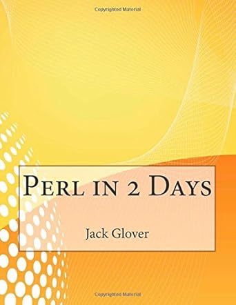 perl in 2 days 1st edition jack l glover ,london college of information technology 1508617317, 978-1508617310