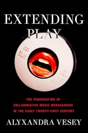 extending play the feminization of collaborative music merchandise in the early twenty first century 1st