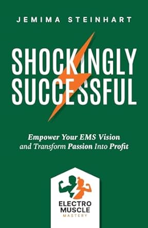 shockingly successful empower your ems vision and transform passion into profit 1st edition jemima steinhart