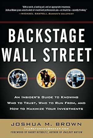 backstage wall street an insiders guide to knowing who to trust who to run from and how to maximize your
