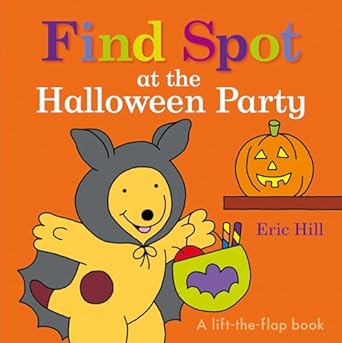 find spot at the halloween party a lift the flap book 1st edition eric hill 0241392403, 978-0241392409