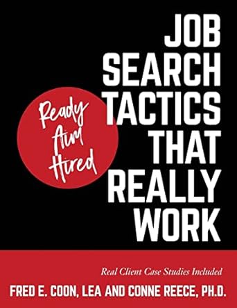 ready aim hired job search tactics that really work 1st edition lea fred e coon ,ph d conne reece 1638377006,