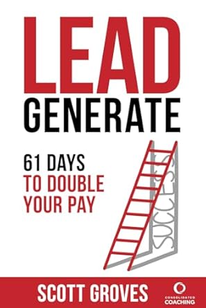 lead generate 61 days to double your pay 1st edition scott groves 1732591202, 978-1732591202