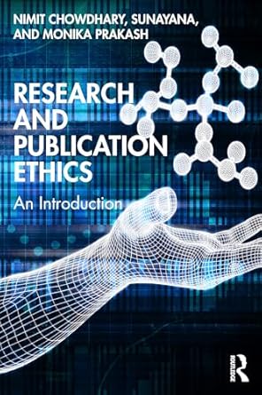 research and publication ethics 1st edition nimit chowdhary ,sunayana ,monika prakash 1032771534,