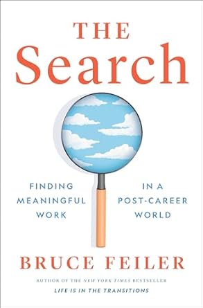 the search finding meaningful work in a post career world 1st edition bruce feiler 0593298918, 978-0593298916