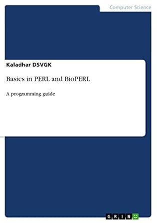basics in perl and bioperl a programming guide 1st edition kaladhar dsvgk 3656591725, 978-3656591726