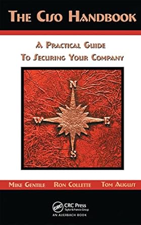 the ciso handbook a practical guide to securing your company 1st edition ron collette ,thomas d august
