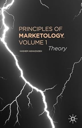 principles of marketology volume 1 theory 1st edition h aghazadeh 1137383143, 978-1137383143