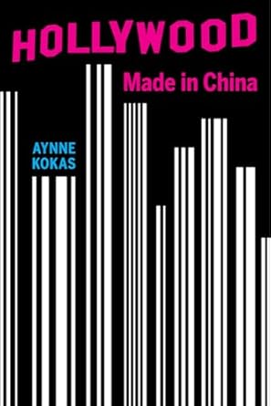 hollywood made in china 1st edition aynne kokas 0520294025, 978-0520294028