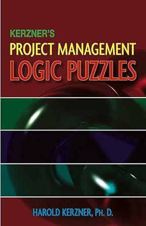 kerzners project management logic puzzles 1st edition harold kerzner 0471793469, 978-0471793465