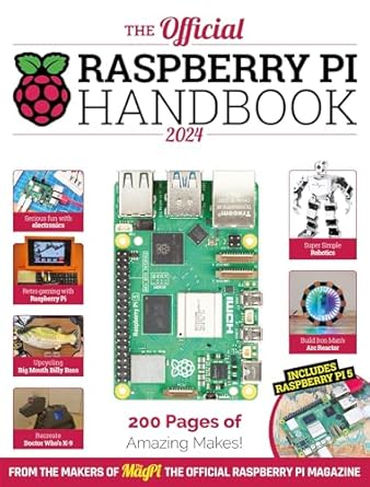 the official raspberry pi handbook 2024 astounding projects with raspberry pi computers 1st edition the