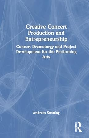 creative concert production and entrepreneurship concert dramaturgy and project development for the