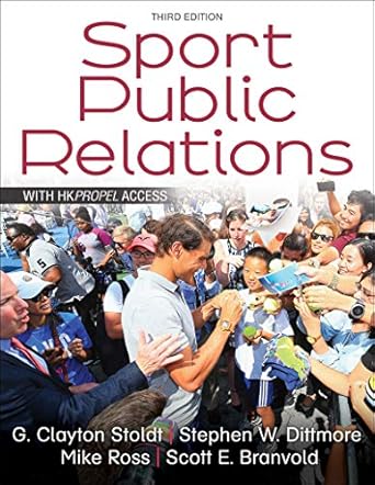 sport public relations 1st edition g clayton stoldt ,stephen w dittmore ,mike ross ,scott e branvold