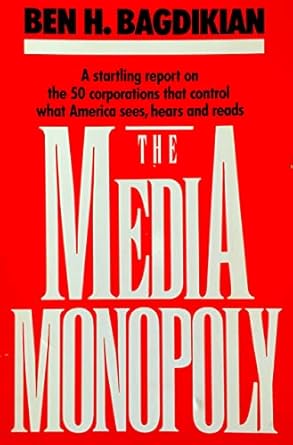 the media monopoly 1st edition ben h bagdikian 080706162x, 978-0807061626