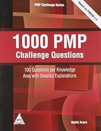 1000 pmp challenge questions volume 5 based on pmbok 1st edition mohit arora 9351105288, 978-9351105282