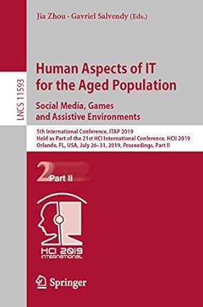 human aspects of it for the aged population social media games and assistive environments 1st edition jia