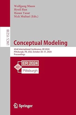 conceptual modeling 43rd international conference er 2024 pittsburgh pa usa october 28 31 2024 proceedings