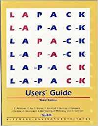 lapack users guide 1st edition e anderson ,z bai ,c bischof ,s blackford ,j demmel ,j dongarra ,j du croz ,a