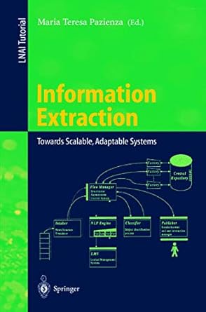 information extraction towards scalable adaptable systems 1st edition maria t pazienza 3540666257,