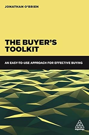 the buyers toolkit an easy to use approach for effective buying 1st edition jonathan o'brien 0749479817,