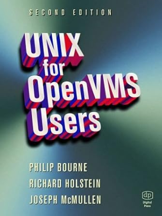 unix for openvms users 1st edition richard holstein ,joseph mcmullen ,philip bourne 1555581552, 978-1555581558