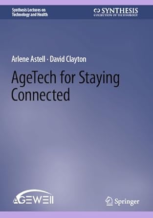 agetech for staying connected 1st edition arlene astell ,david clayton 3031870301, 978-3031870309