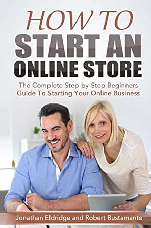 how to start an online store how to start an online store the complete step by step beginners guide to
