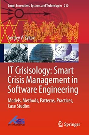 it crisisology smart crisis management in software engineering models methods patterns practices case studies