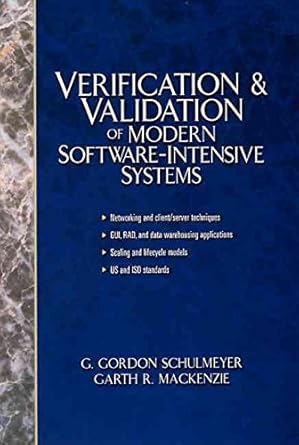 verification and validation of modern software intensive systems 1st edition g gordon schulmeyer ,garth r