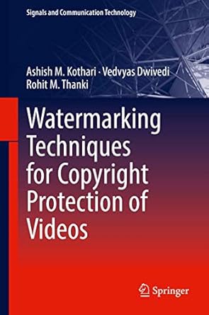 watermarking techniques for copyright protection of videos 1st edition ashish m kothari ,vedvyas dwivedi
