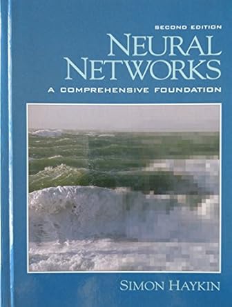 neural networks a comprehensive foundation 1st edition simon haykin 0132733501, 978-0132733502