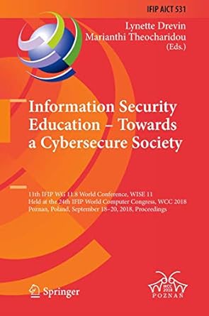 information security education towards a cybersecure society 11th ifip wg 11 8 world conference wise 11 held