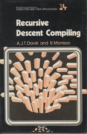 recursive descent compiling 1st edition a j t davie 0853125392, 978-0853125396