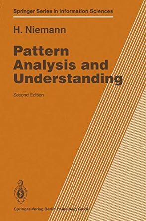 pattern analysis and understanding 1st edition heinrich niemann 3540513787, 978-3540513780