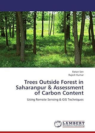 trees outside forest in saharanpur and assessment of carbon content using remote sensing and gis techniques