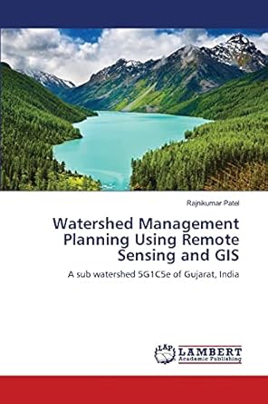 watershed management planning using remote sensing and gis a sub watershed 5g1c5e of gujarat india 1st