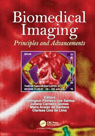 biomedical imaging 1st edition wellington pinheiro dos santos ,juliana carneiro gomes ,maira araujo de