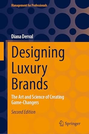 designing luxury brands the art and science of creating game changers 1st edition diana derval 3031540921,