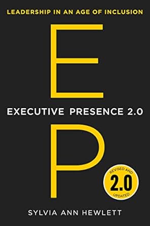 executive presence 2 0 leadership in an age of inclusion 1st edition sylvia ann hewlett 0063270552,