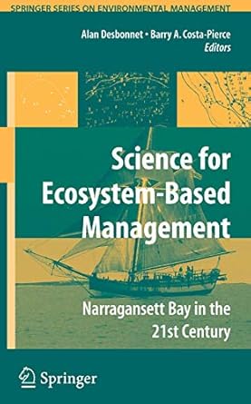 science of ecosystem based management narragansett bay in the 21st century 1st edition alan desbonnet ,barry